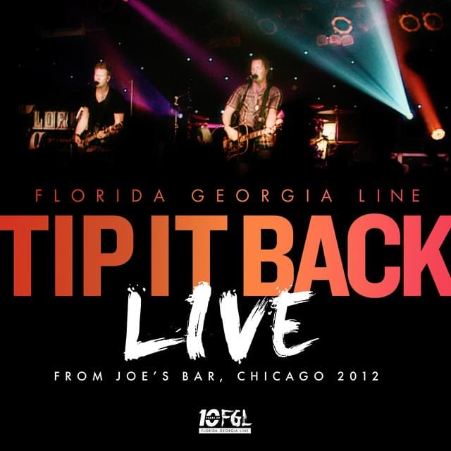 Album cover art for "Tip It Back (Live from Joe’s Bar, Chicago / 2012)" by Florida Georgia Line