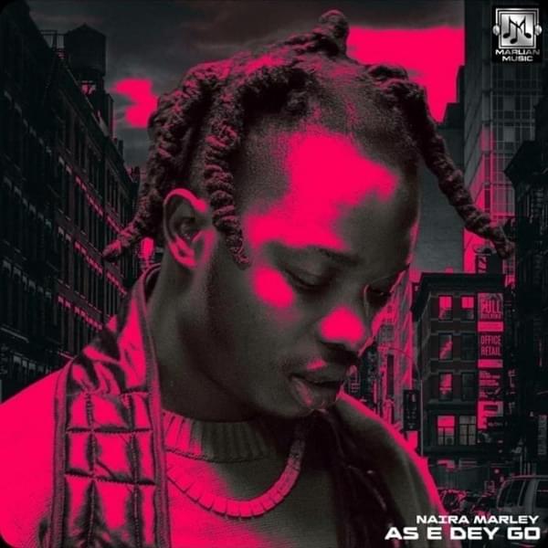 As E Dey Go by Naira Marley