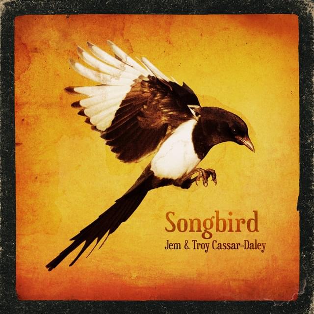 Album cover art for "Songbird" by Troy Cassar-Daley