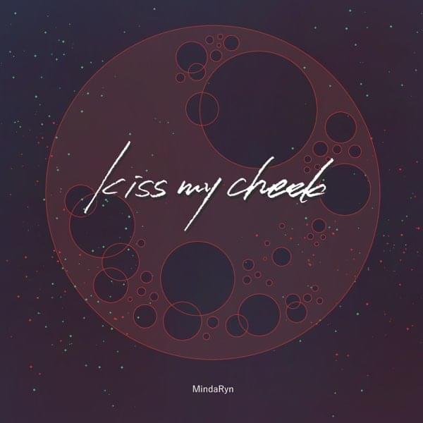 Album cover art for "kiss my cheek" by MindaRyn