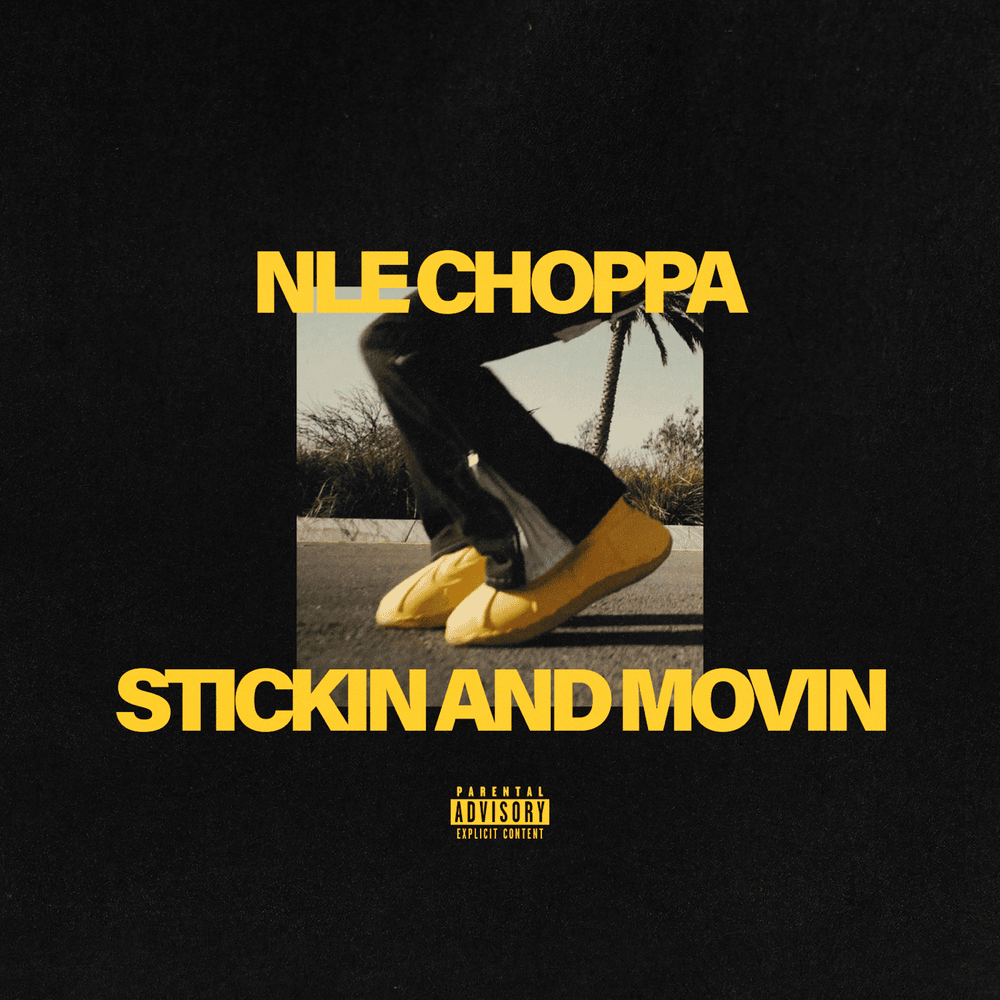 Album cover art for "Stickin And Movin" by NLE Choppa