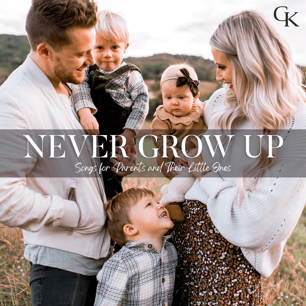 Cover image for Never Grow Up: Songs for Parents and Their Little Ones
