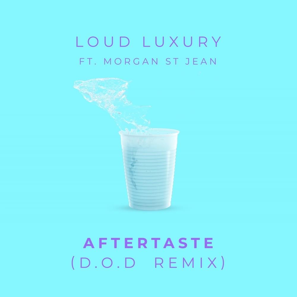 Album cover art for "Aftertaste (D.O.D Remix)" by Loud Luxury & Morgan St. Jean
