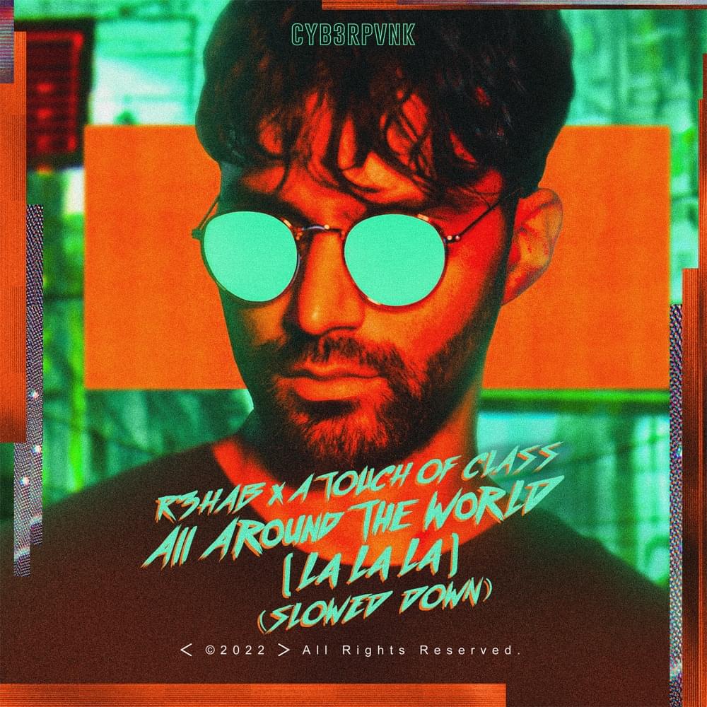 Album cover art for "All Around the World (La La La) [Slowed Down]" by R3HAB