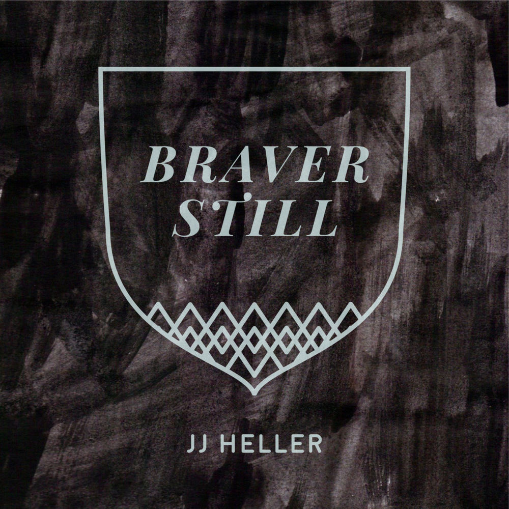 Braver Still by JJ Heller