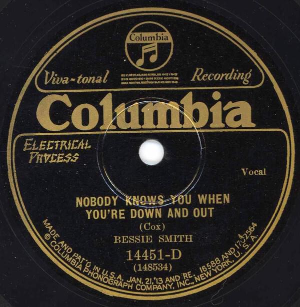 Nobody Knows You When You’re Down and Out by Bessie Smith