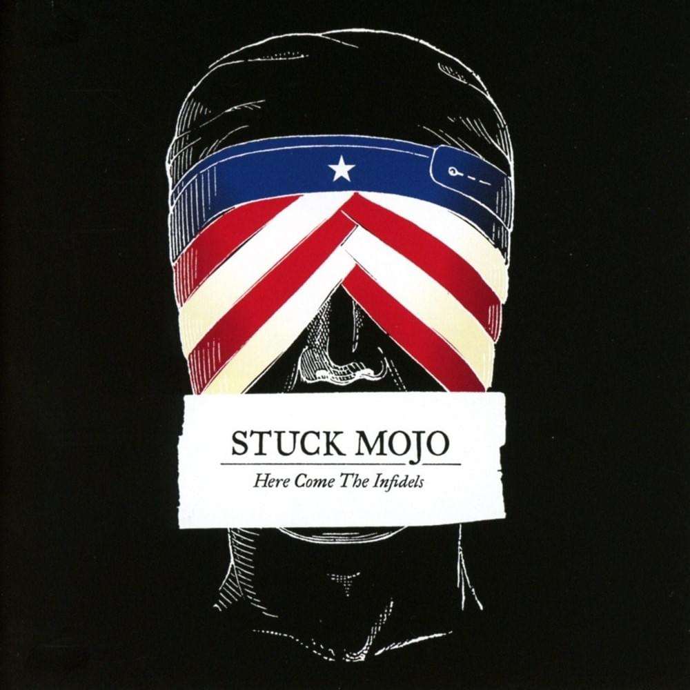 Here Comes the Infidels by Stuck Mojo