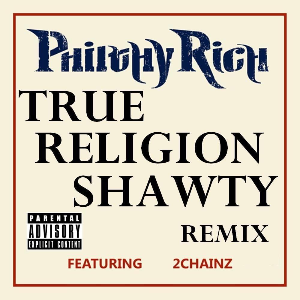 Album cover art for "True Religion Shawty (Remix)" by Philthy Rich & 2 Chainz