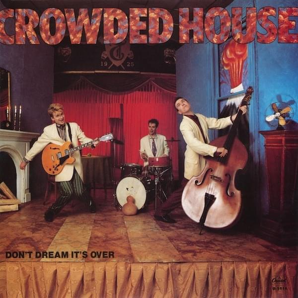 Don’t Dream It’s Over by Crowded House