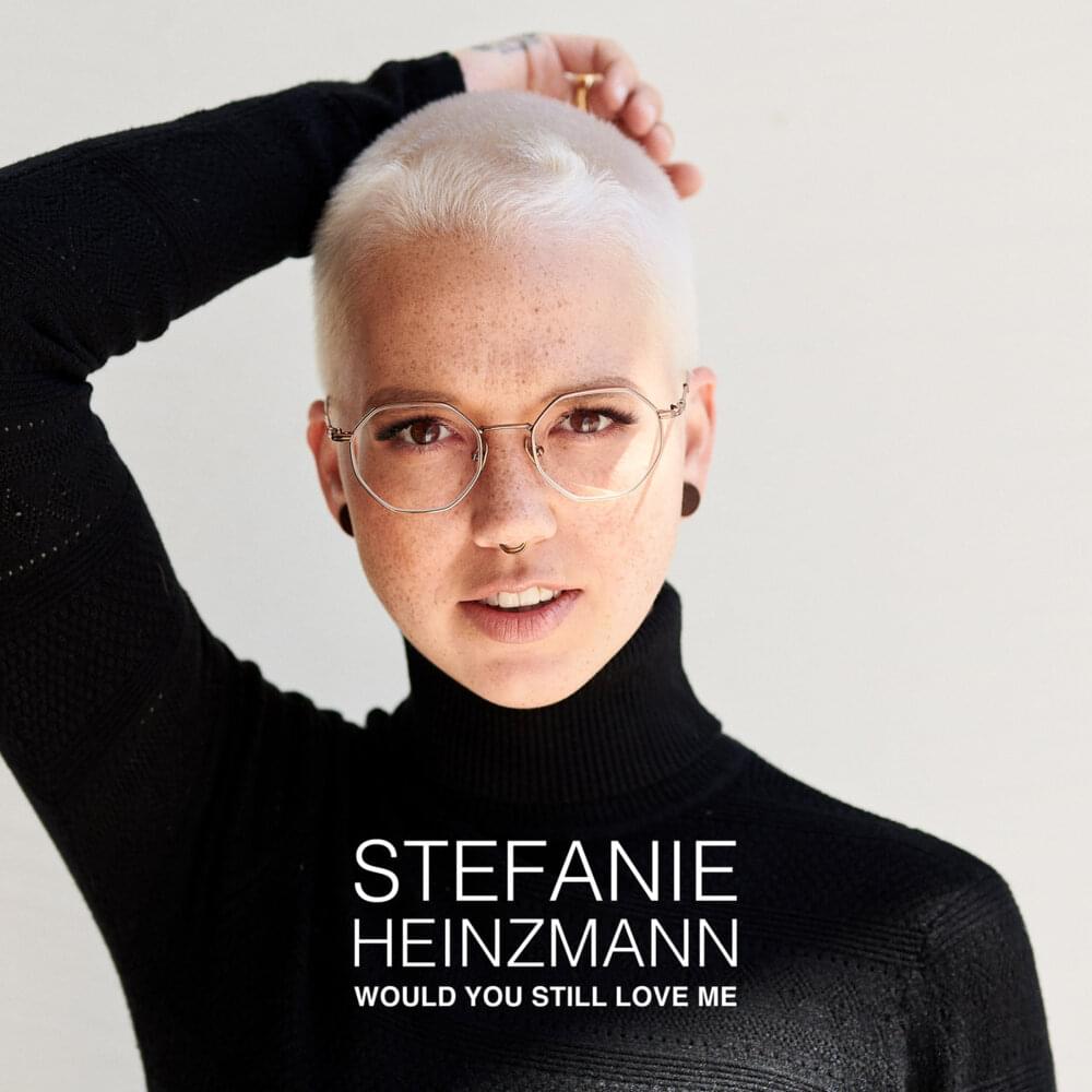 Album cover art for "Would You Still Love Me" by Stefanie Heinzmann