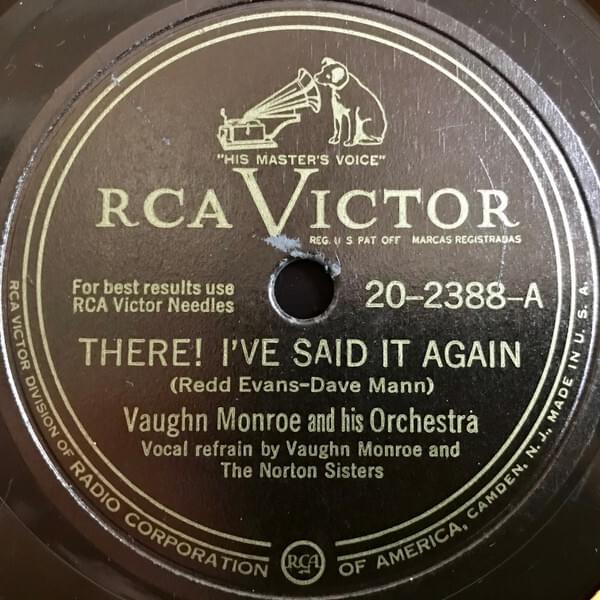 There! I’ve Said It Again by Vaughn Monroe