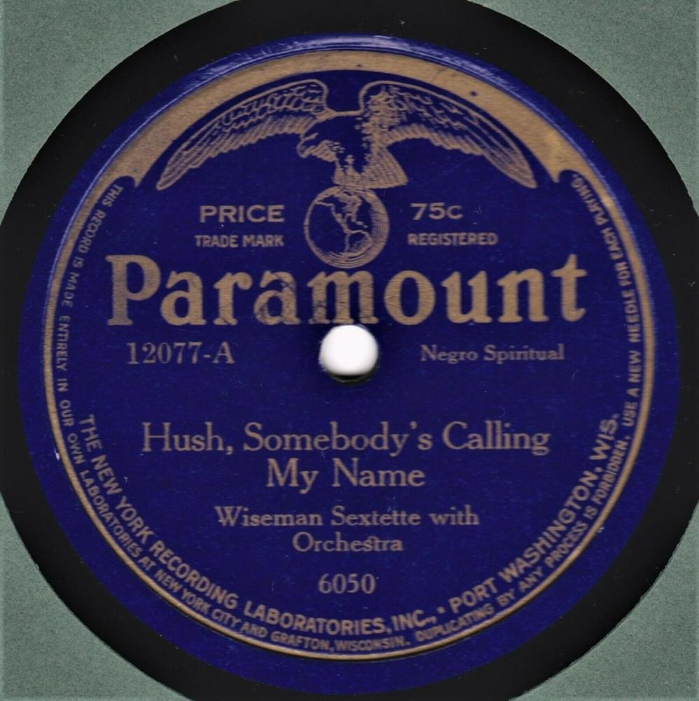 Hush, Somebody’s Calling My Name by Wiseman Sextette