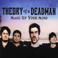 Album cover art for "Make Up Your Mind" by Theory of a Deadman