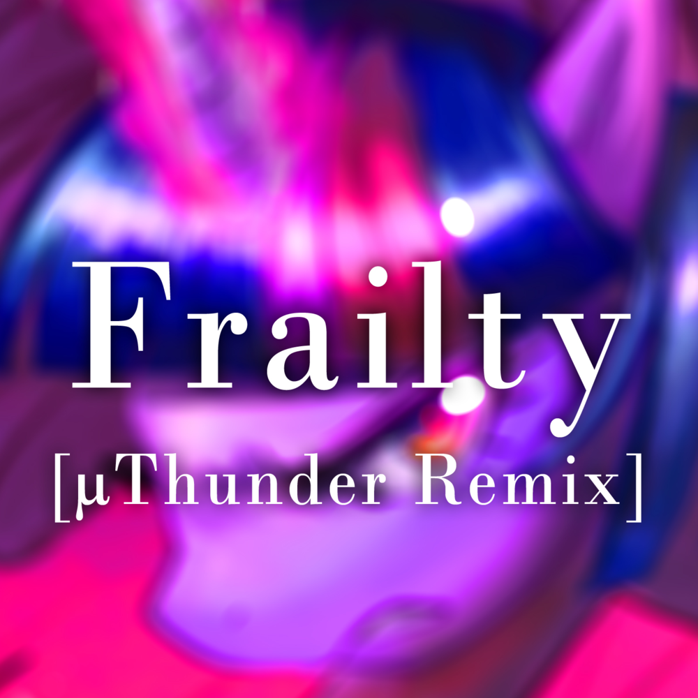 Album cover art for "Frailty (µThunder Remix)" by PrinceWhateverer & Milkymomo