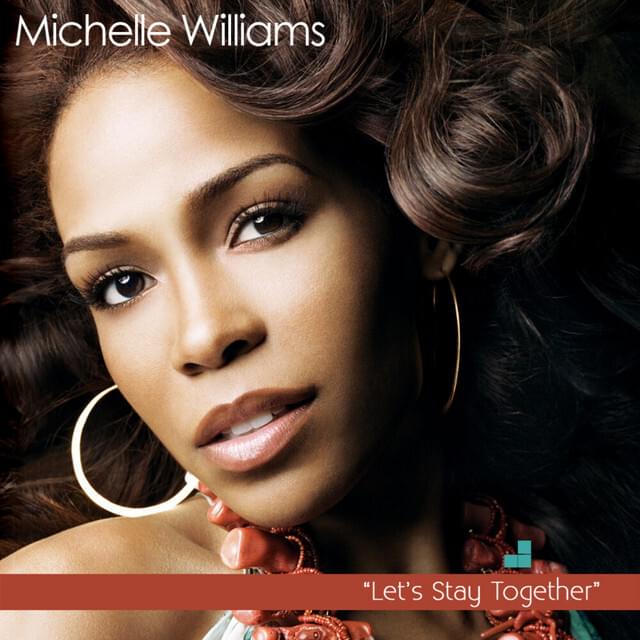 Album cover art for "Let’s Stay Together" by Michelle Williams