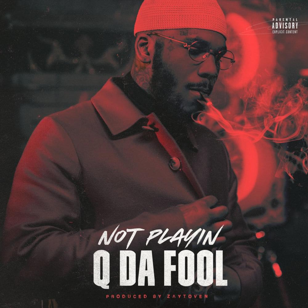 Album cover art for "Not Playin’" by Q Da Fool