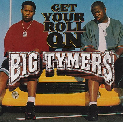 Get Your Roll On by Big Tymers