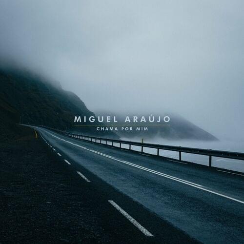 Album cover art for "Chama Por mim" by Miguel Araújo