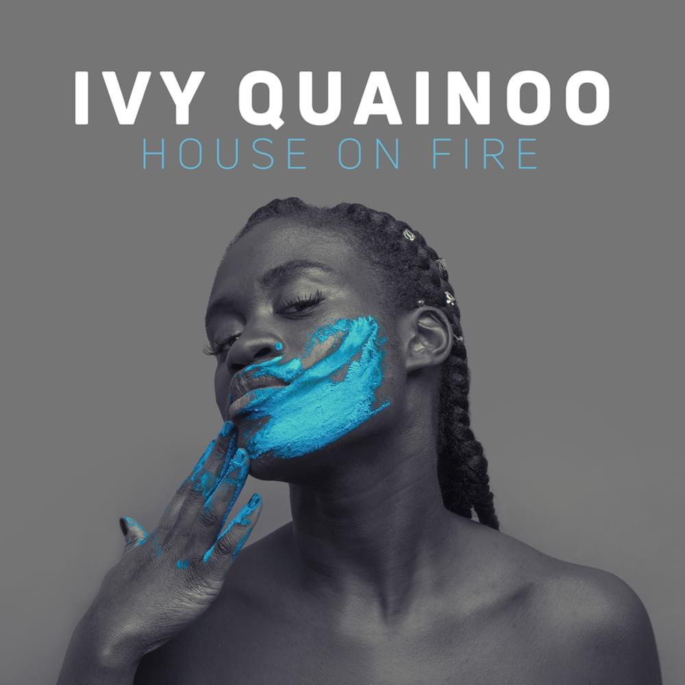 Album cover art for "House on Fire" by Ivy Quainoo