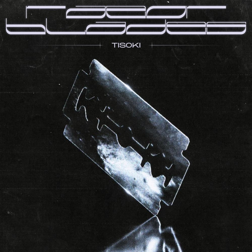 Album cover art for "Razor Blades" by Tisoki