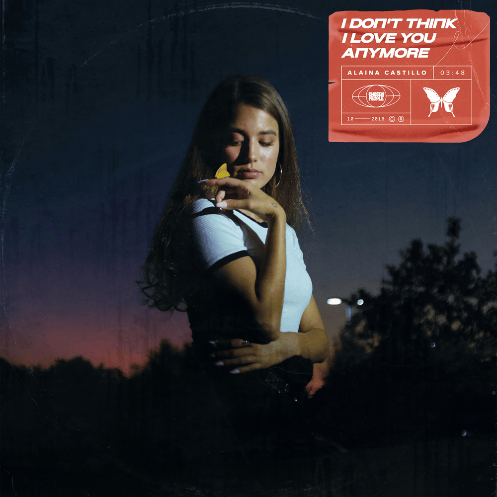 i don’t think i love you anymore by Alaina Castillo