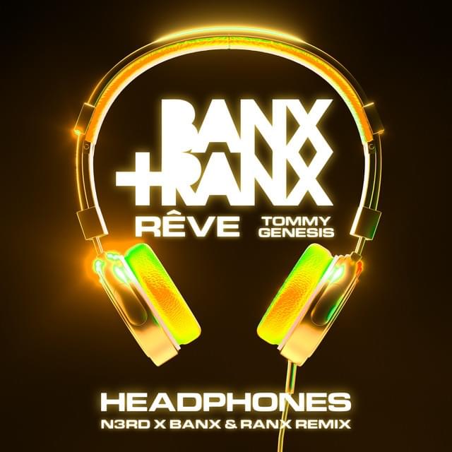 Headphones (N3RD x Banx & Ranx Remix) by Banx & Ranx