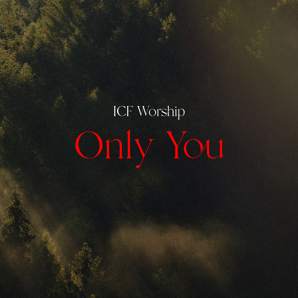Album cover art for "Only You (Live)" by ICF Worship