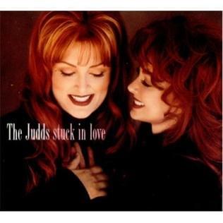Album cover art for "Stuck In Love" by The Judds