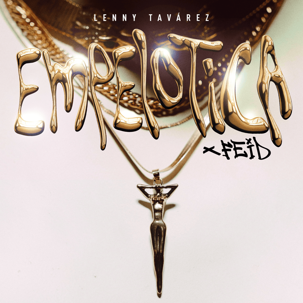 EMPELOTICA by Lenny Tavárez