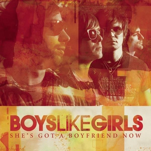 Album cover art for "She’s Got a Boyfriend Now" by BOYS LIKE GIRLS