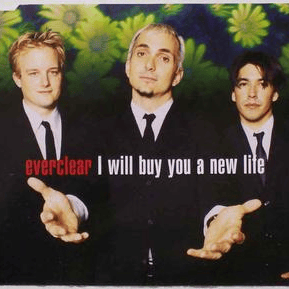 I Will Buy You a New Life by Everclear