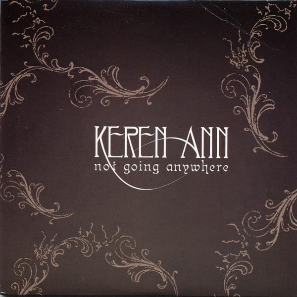 Not Going Anywhere by Keren Ann
