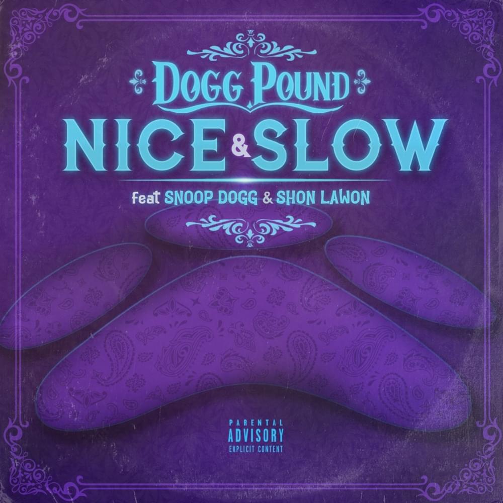 Album cover art for "Nice & Slow" by Tha Dogg Pound & Snoop Dogg & Shon Lawon