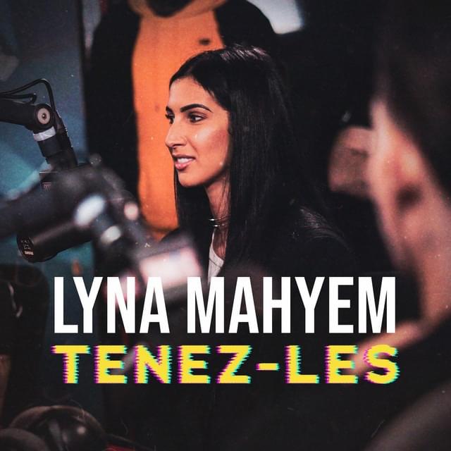 Album cover art for "Tenez-les" by Lyna Mahyem