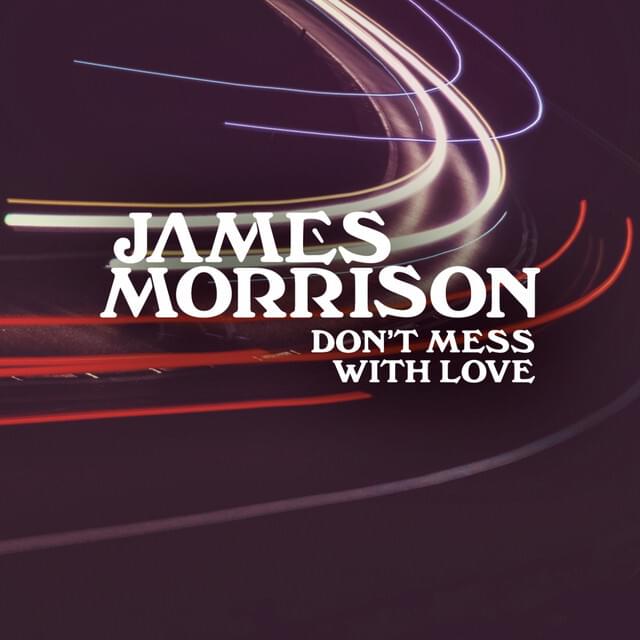 Album cover art for "Don’t Mess With Love" by James Morrison