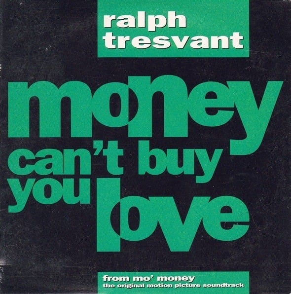 Money Can’t Buy You Love by Ralph Tresvant