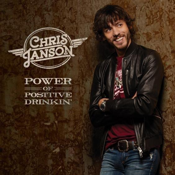 Album cover art for "Power of Positive Drinkin’" by Chris Janson