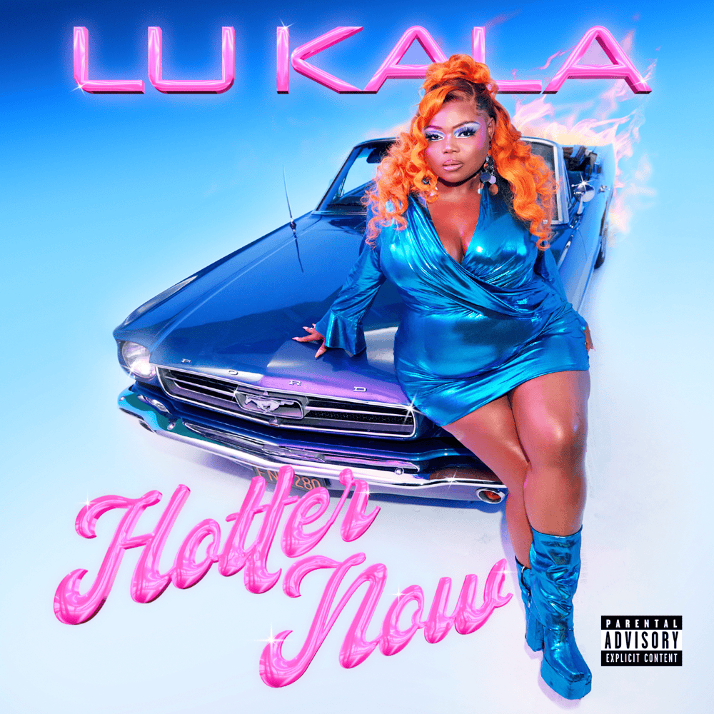 Hotter Now by LU KALA