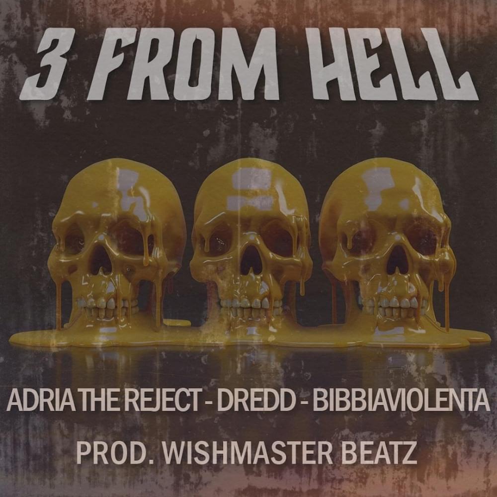 Album cover art for "3 From Hell" by Adria The Reject & Dredd & Bibbiaviolenta