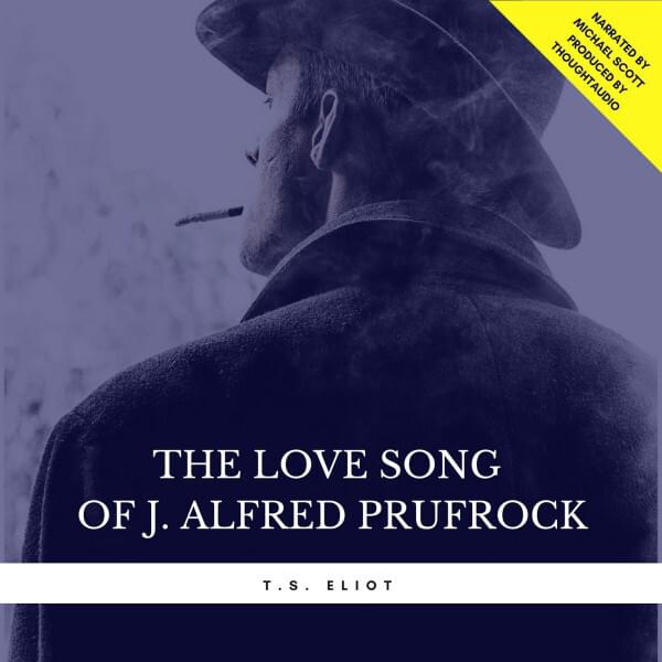 Album cover art for "T.S. Eliot’s “The Love Song of J. Alfred Prufrock”" by ChrisApap
