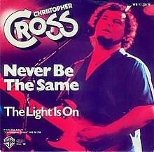 Never Be the Same by Christopher Cross