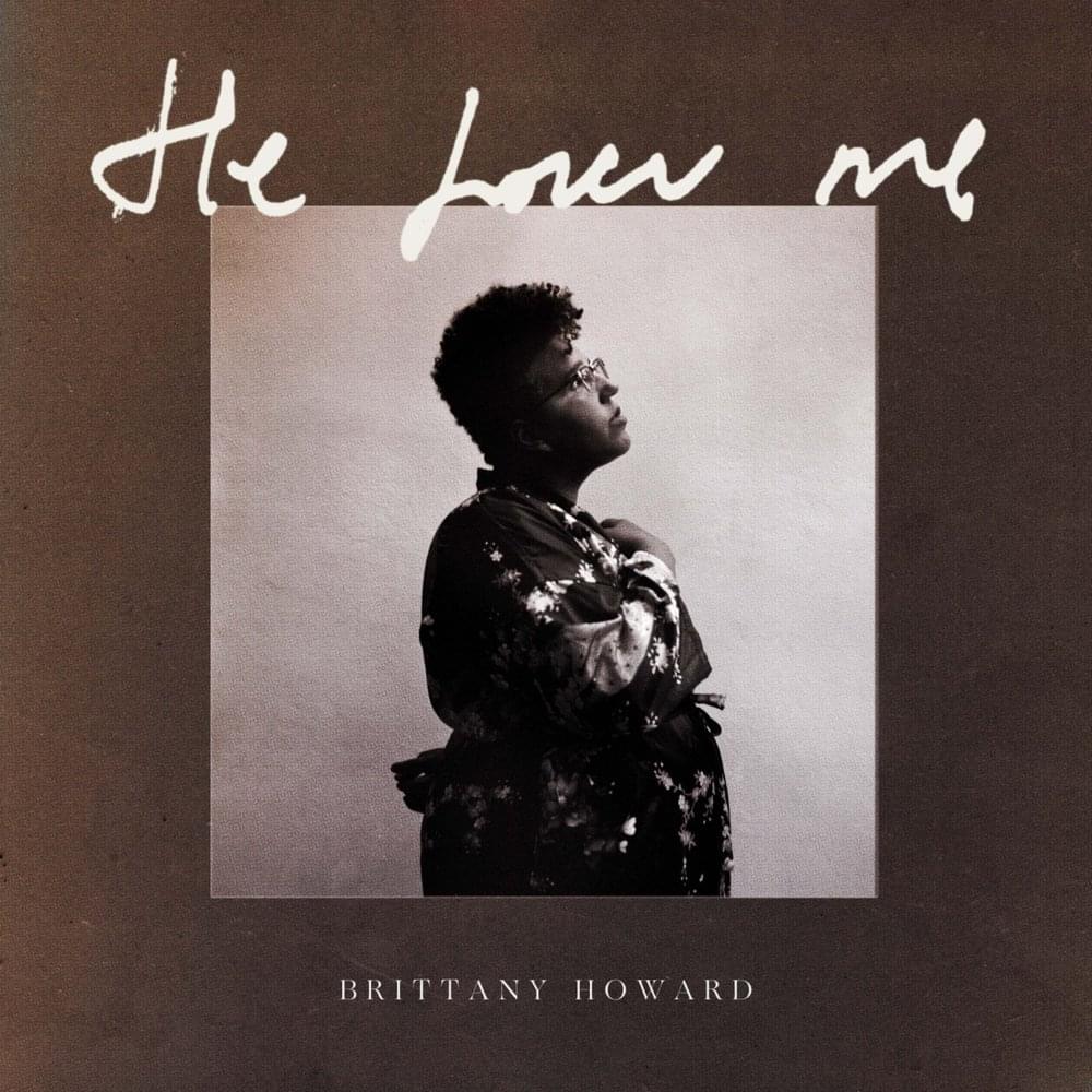 He Loves Me by Brittany Howard