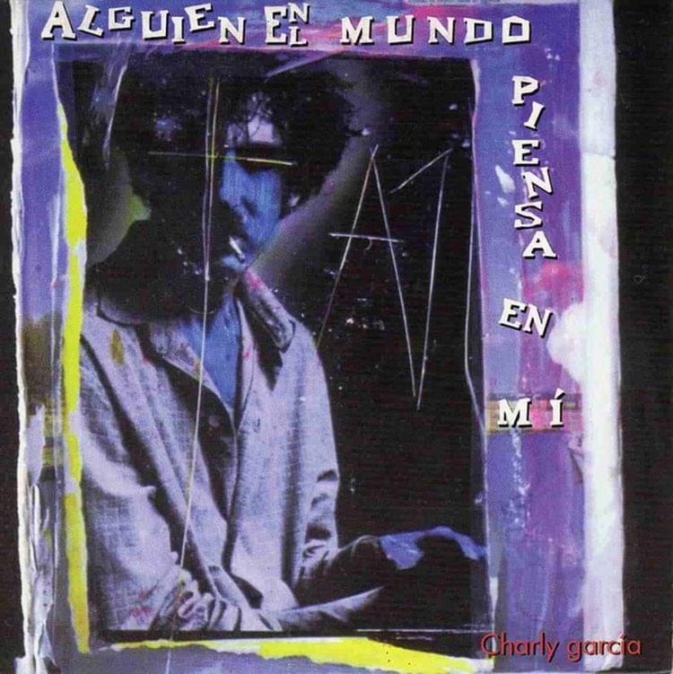 Album cover art for "Alguien en el Mundo Piensa En Mí" by Charly García