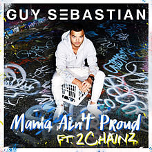 Album cover art for "Mama Ain’t Proud" by Guy Sebastian & 2 Chainz