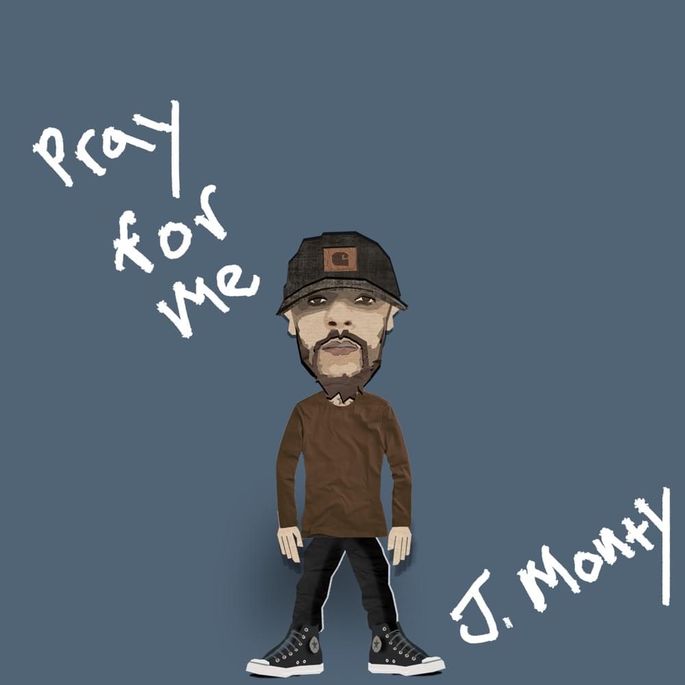 Album cover art for "Pray for Me" by J. Monty