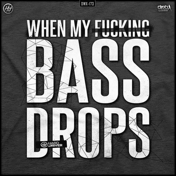 Bass Drops by Hard Driver