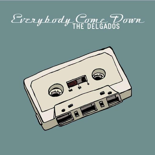 Everybody Come Down by The Delgados