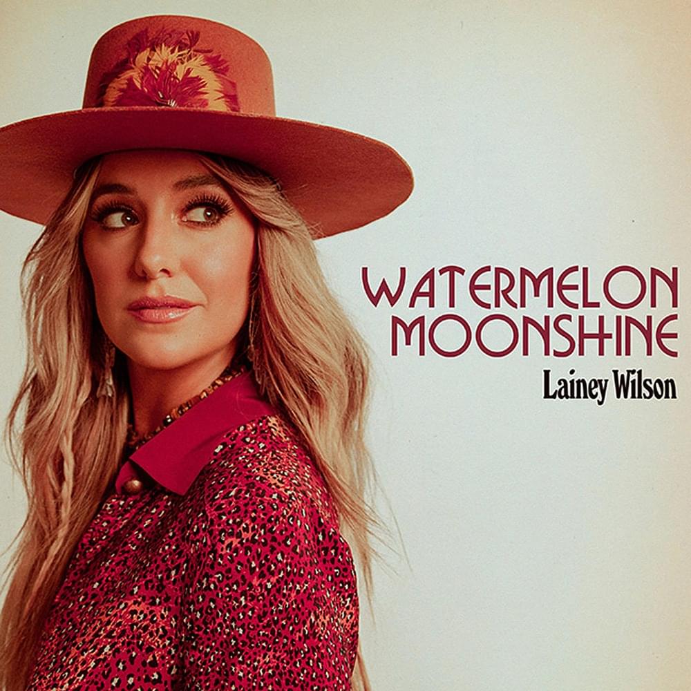 Watermelon Moonshine by Lainey Wilson