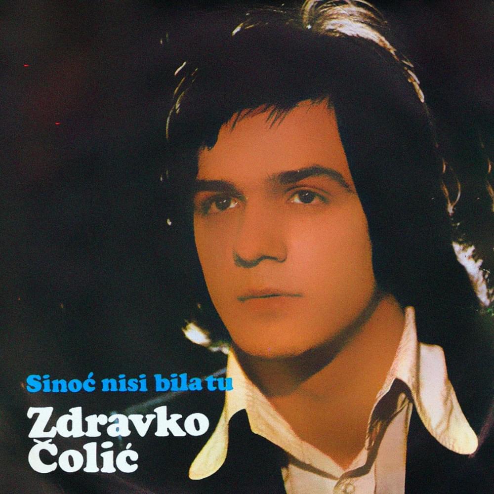 Album cover art for "Sinoć nisi bila tu" by Zdravko Čolić