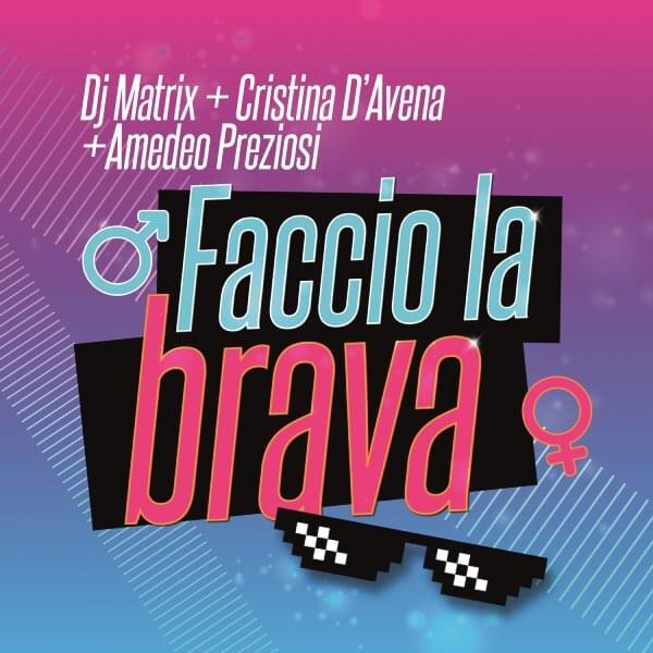 Album cover art for "Faccio la brava" by DJ Matrix & Cristina D’Avena & Amedeo Preziosi